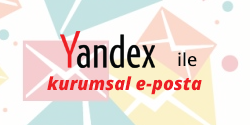 Domaininize ait e-postaları hesaplarını Yandex alt yapısında ücretsiz kullanın!